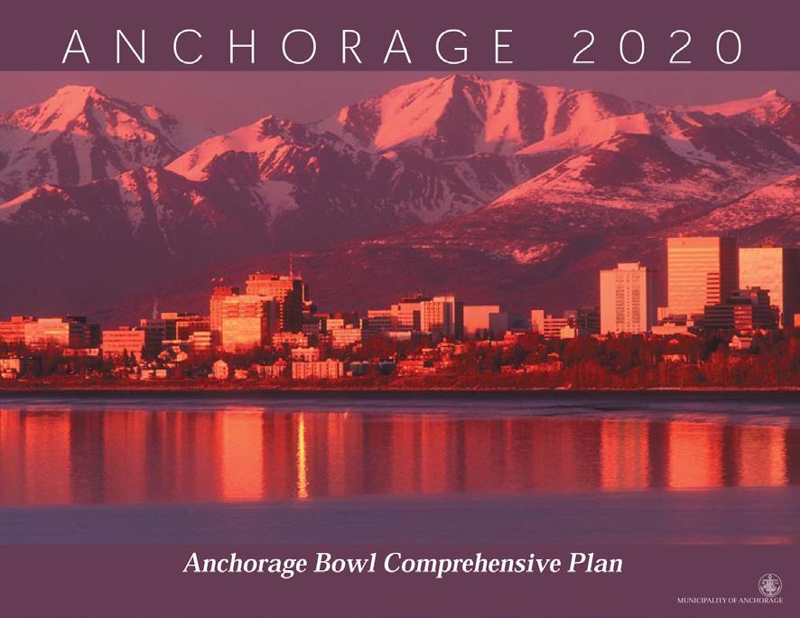 2 Anchorage 2040 Land Use Plan Relationship to Other Plans Since the Anchorage 2040 Land Use Plan guides how land is to be used throughout the Anchorage Bowl, it has an important relationship to