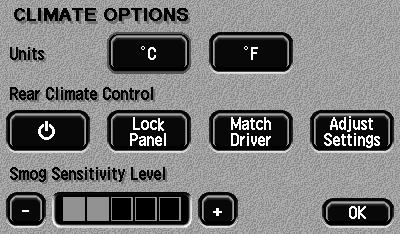 Touch-screen Climate Control CLIMATE OPTIONS The Options button is displayed in place of the C/ F button if the optional smog sensor is fitted.
