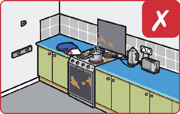 Keep electrical leads, tea towels and cloths away from the cooker and hob. Don t leave pans on the hob when you re not around. Take them off the heat if you have to leave the kitchen.