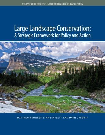 Landscape scale conservation an emerging resource management framework Conceive, plan, manage projects with conservation value