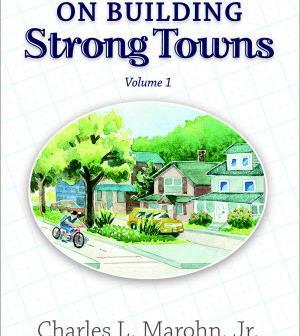Evolving Concepts: Strong Towns History shows us that we built places that financially sustained themselves.