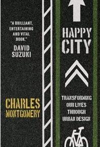 Evolving Concepts: Happy City Charles Montgomery: Reminds us that we can not simply focus on