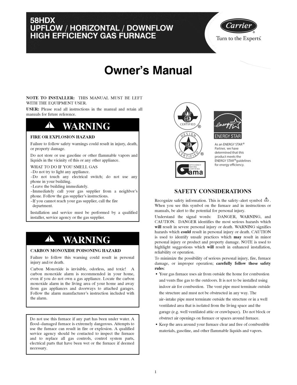 Irn to the Expertg Owner's Manual NOTE TO INSTALLER: THIS MANUAL MUST BE LEFT WITH THE EQUIPMENT USER. USER: Please read all instructions in the manual and retain all manuals for future reference.