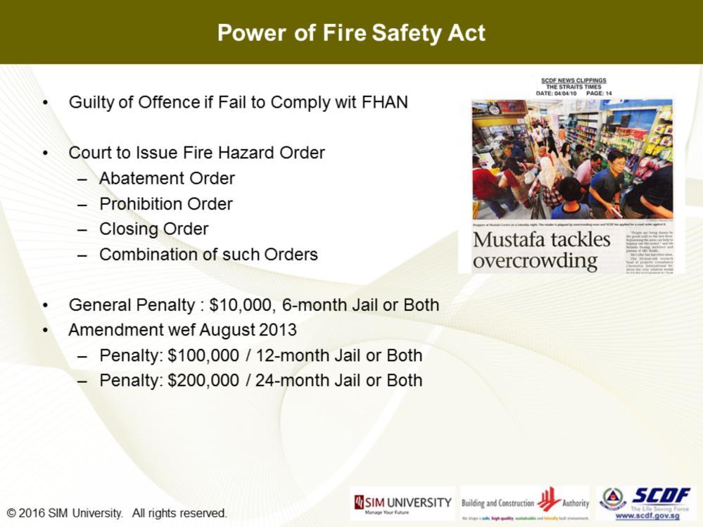 Anyone who fails to comply with the FHAN is guilty of offence under the Fire Safety Act.