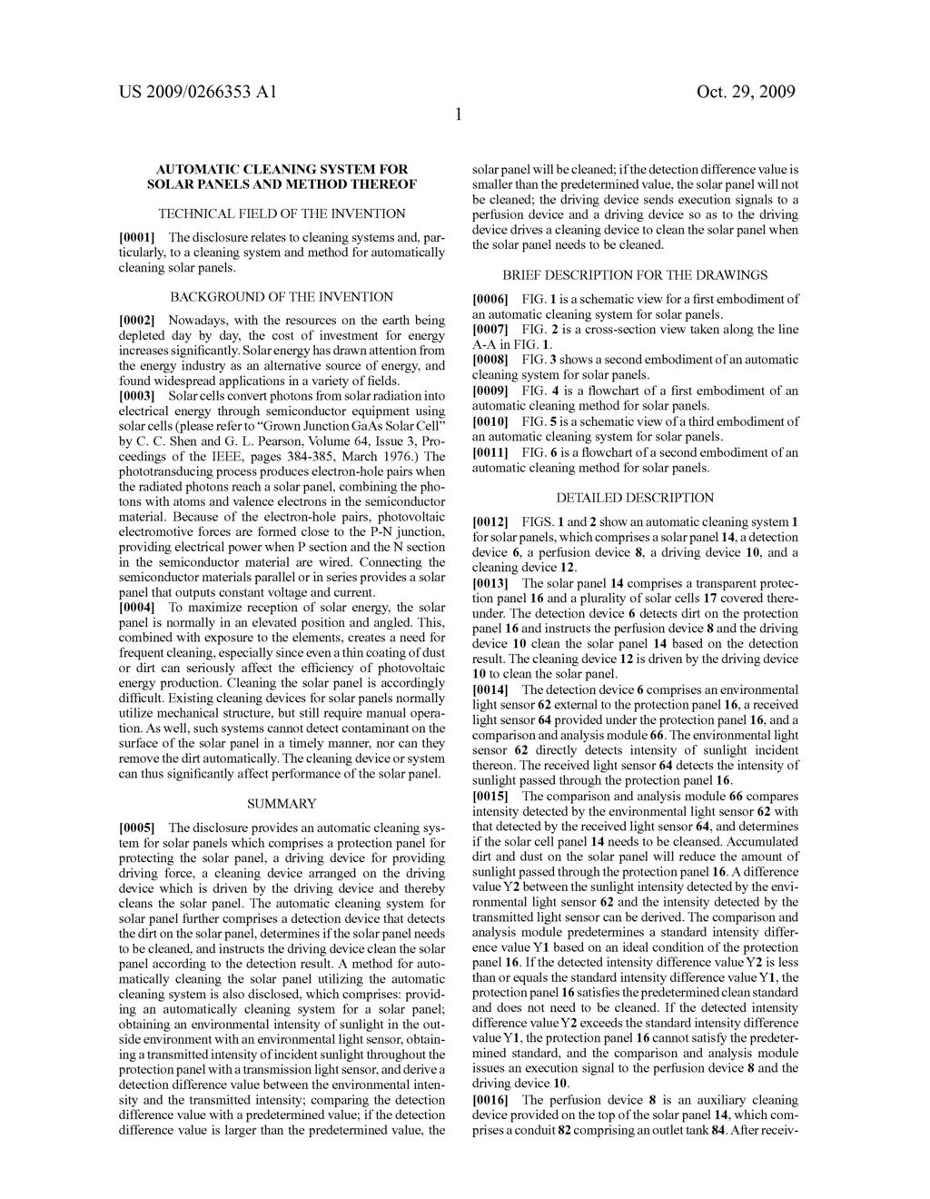 US 2009/0266353 A1 Oct. 29, 2009 AUTOMATIC CLEANING SYSTEM FOR SOLARPANELS AND METHOD THEREOF TECHNICAL FIELD OF THE INVENTION 0001.