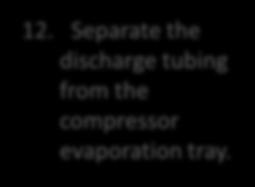 Instructions to Replace Compressor. 12.