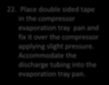Instructions to Replace Compressor. 21.