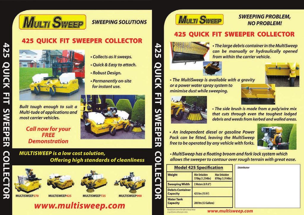 MultiSweep 270 425 SWEEPER ATTACHMENTS DUST CONTROL UNITS The MultiSweep was developed 20 years ago by Mallow Road Engineering.