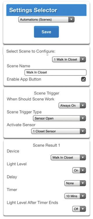 AUTOMATION EXAMPLES - SENSOR TRIGGERED AUTOMATION When I open my walk-in closet door, turn On the Light. Scene Name (Enter a name for the Scene) When Should Scene Work Select Always On.