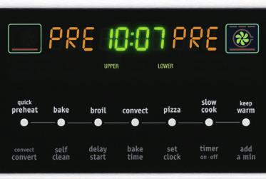Options Our ovens feature easy-to-use one-touch buttons so you can cook pizza or even add a minute to the timer with the