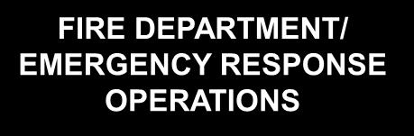DEPARTMENT/ EMERGENCY RESPONSE OPERATIONS ENHANCED STANDARD OPERATING PROCEDURES EMERGENCY MANAGEMENT FIRE RISK ANALYSIS AND PLANNING FIRE PROTECTION ENGINEERING SUPPORT STAFFING AND MANPOWER