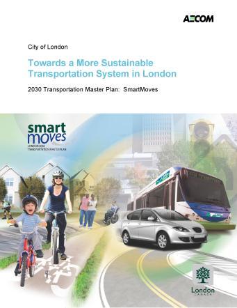 STUDY BACKGROUND 2030Transportation Master Plan The City of London 2030 Transportation Master Plan (TMP), titled Smart Moves was initiated in 2009 and is expected to be complete in 2012.