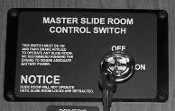 SECTION 10 SLIDEOUT ROOMS SLIDEOUT ROOM KEYLOCK A Master Slideout Room Keylock is located near the interior slideout control switch(es). This keylock must be turned ON to operate slideout room(s).