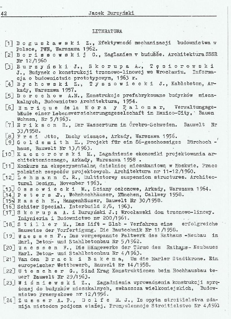 The original statement of literature included in monography of Jacek Burzyński presents the then (1959-1968) state of the knowledge