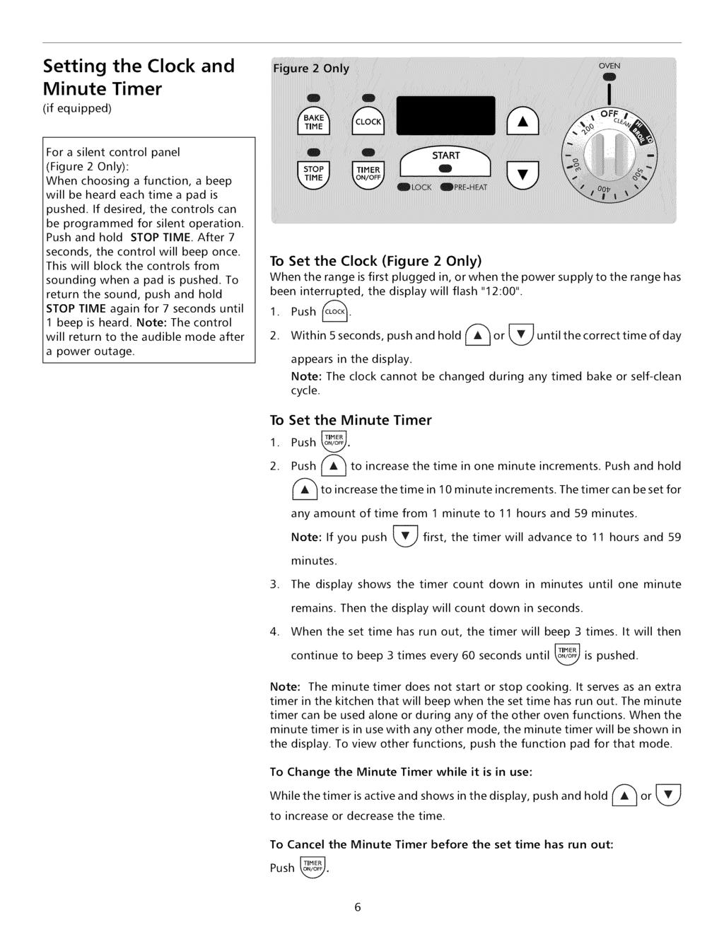 Setting the Clock and Minute Timer (if equipped) For a silent control panel (Figure 2 Only): When choosing a function, a beep will be heard each time a pad is pushed.