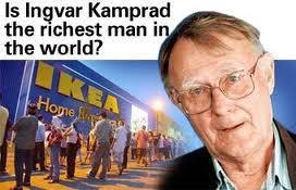 [] Kamprad became a celebrity in early 004 when a Swedish business magazine reported that he had become the world's wealthiest person.