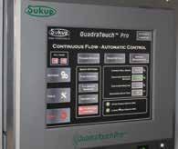 QUADRATOUCH PRO UNMATCHED PERFORMANCE The QuadraTouch Pro TM control system is featured on all Sukup Dryers and was designed to be easy to use while eliminating around-the-clock monitoring and