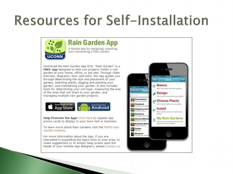 The University of Connecticut s rain garden app for iphone or android is honestly one of the best resources out there to help you self-install a rain garden.