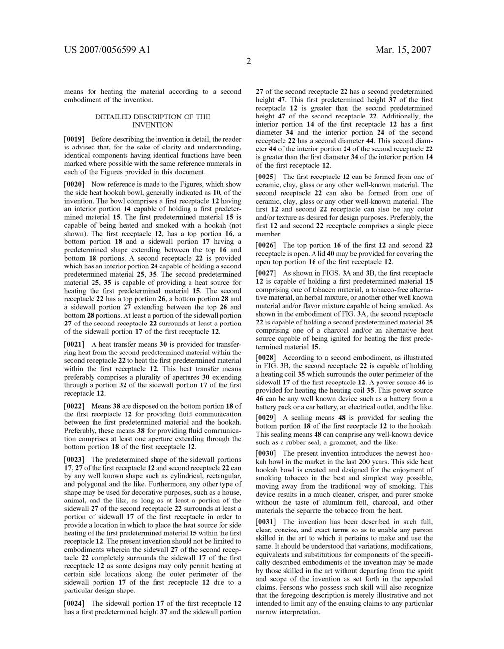 US 2007/005.6599 A1 Mar. 15, 2007 means for heating the material according to a second embodiment of the invention. DETAILED DESCRIPTION OF THE INVENTION 0019.