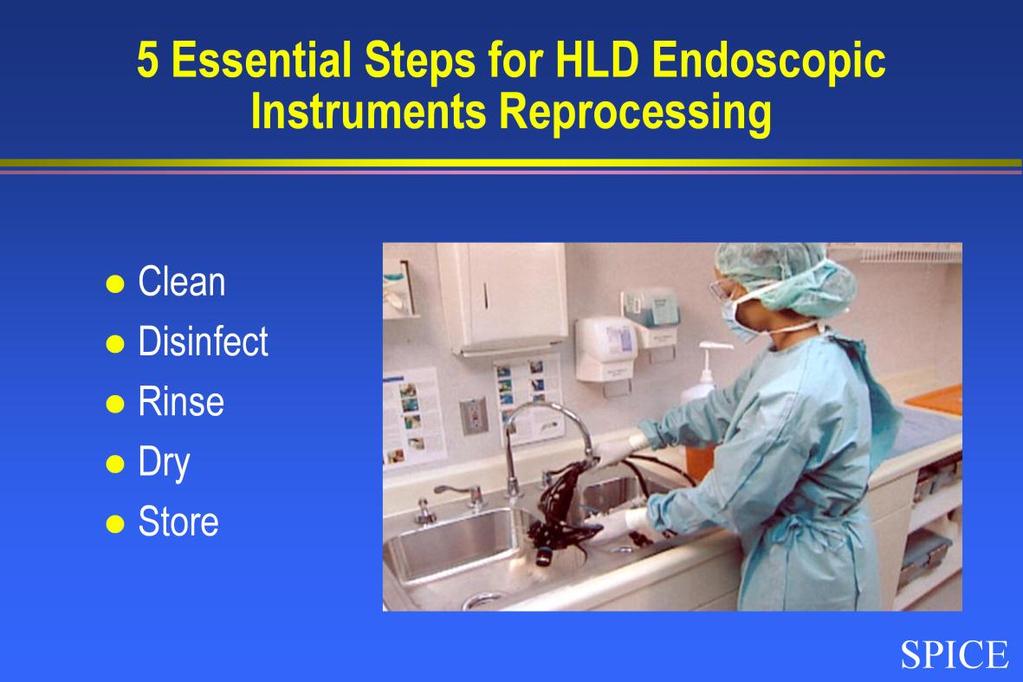 Inadequately cleaned and disinfected endoscopes may result in transmission of infectious diseases.
