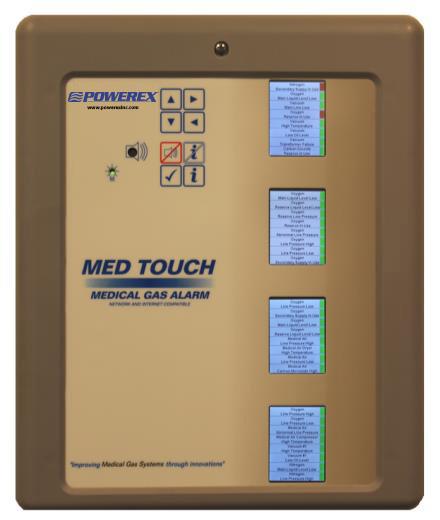Submittal Data Sheet Features The Powerex Med Touch Master Alarm Panel monitors and displays normal and alarm conditions from up to 128 remote medical gas source signals and provides alarm conditions
