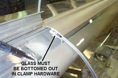 3. Is the glass seated in the clamp hardware correctly? Verify glass is bottomed out in clamp hardware.
