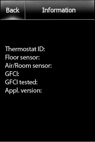 SECTION 4: THERMOSTAT INFORMATION SECTION 4.1 THERMOSTAT INFORMATION From the home screen, access the Thermostat Info items by pressing Settings>Thermostat Info.