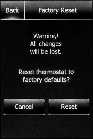 SECTION 5: FACTORY RESET SECTION 5.1 FACTORY RESET From the home screen, access the Factory Reset by pressing Settings>Factory Reset.