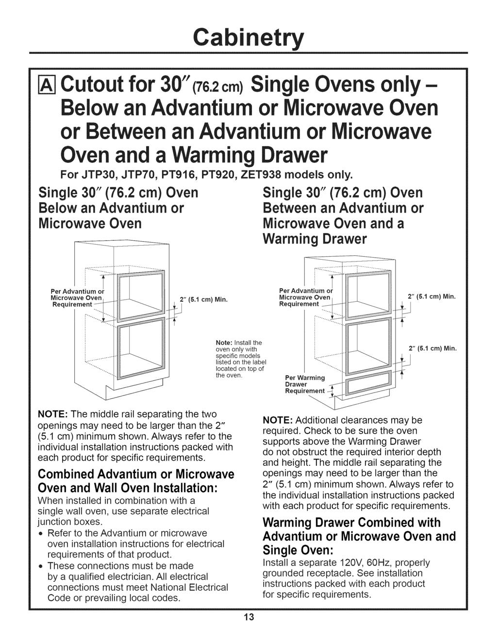 Cabinetry [_ Cutoutfor 30"(76.2 c_)single Ovens only - Below an Advantium or :rowave Oven or Between an Advantium or crowave Ovenand a rmingdrawer For JTP30, JTP70, PT916, PT920, ZET938 models only.