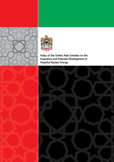 UAE Policy on Evaluation and Potential Development of Peaceful Nuclear Energy Complete operational transparency Highest standards of non-proliferation