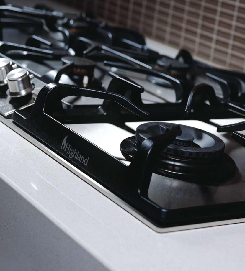 // HIGHLAND professional series 10 // Durable, Easy Clean Finishes All Highland cooktops are manufactured using a high grade 304 stainless steel and finished with a Scotchbrite surface treatment for