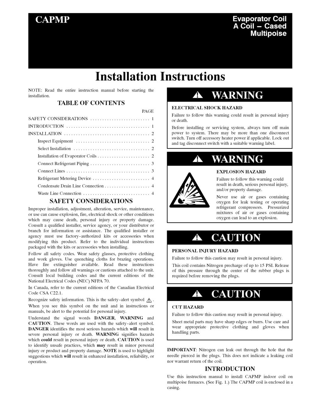 Installation NOTE: Read the entire instruction manual before starting the installation. TABLE OF CONTENTS PAGE SAFETY CONSIDERATIONS... 1 INTRODUCTION... 1 INSTALLATION... 2 Inspect Equipment.