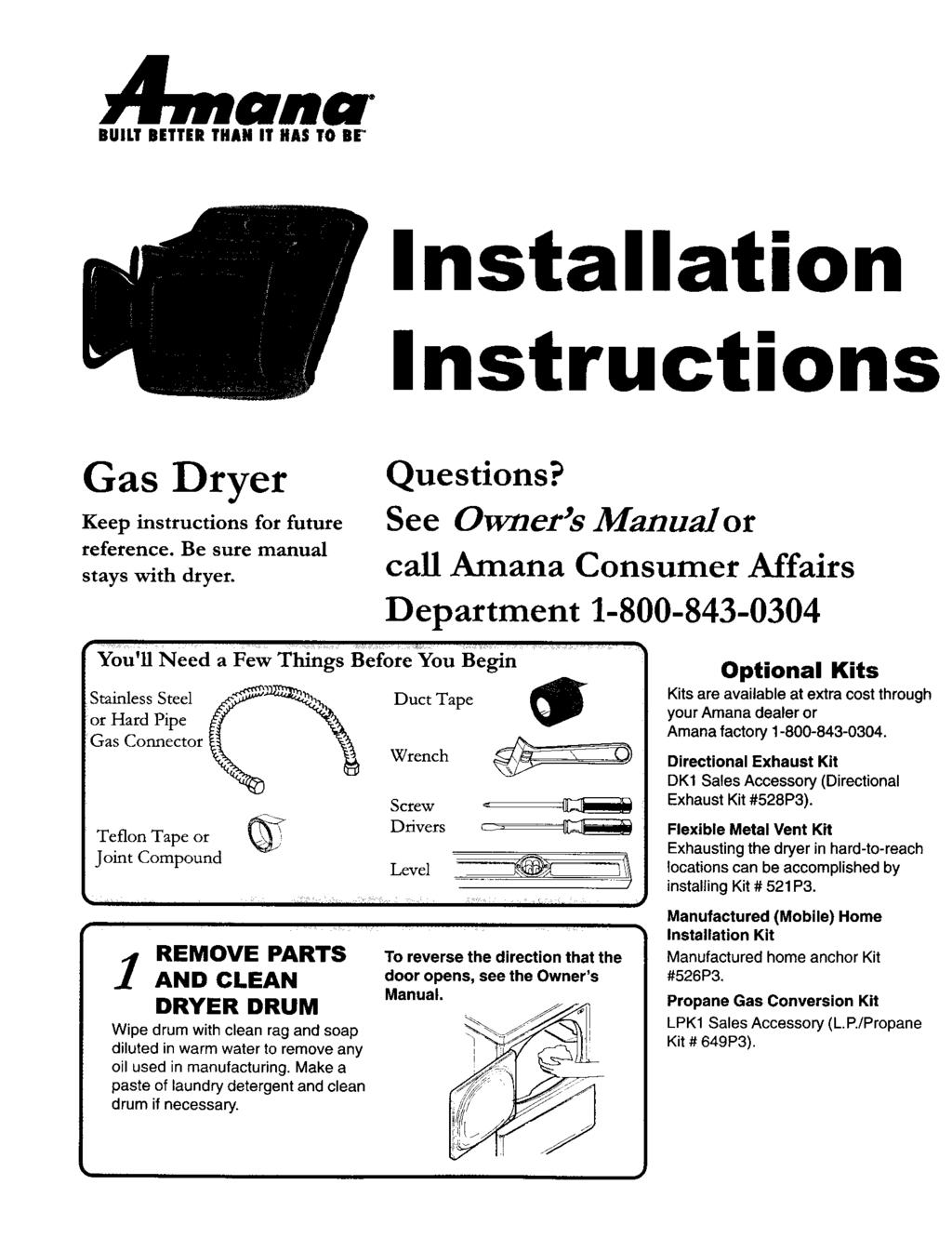 BULT BETTER THAN T HAS TO Br nstallation nstructions Gas Dryer Keep instructions for future reference. Be sure manual stays with dryer. Questions?