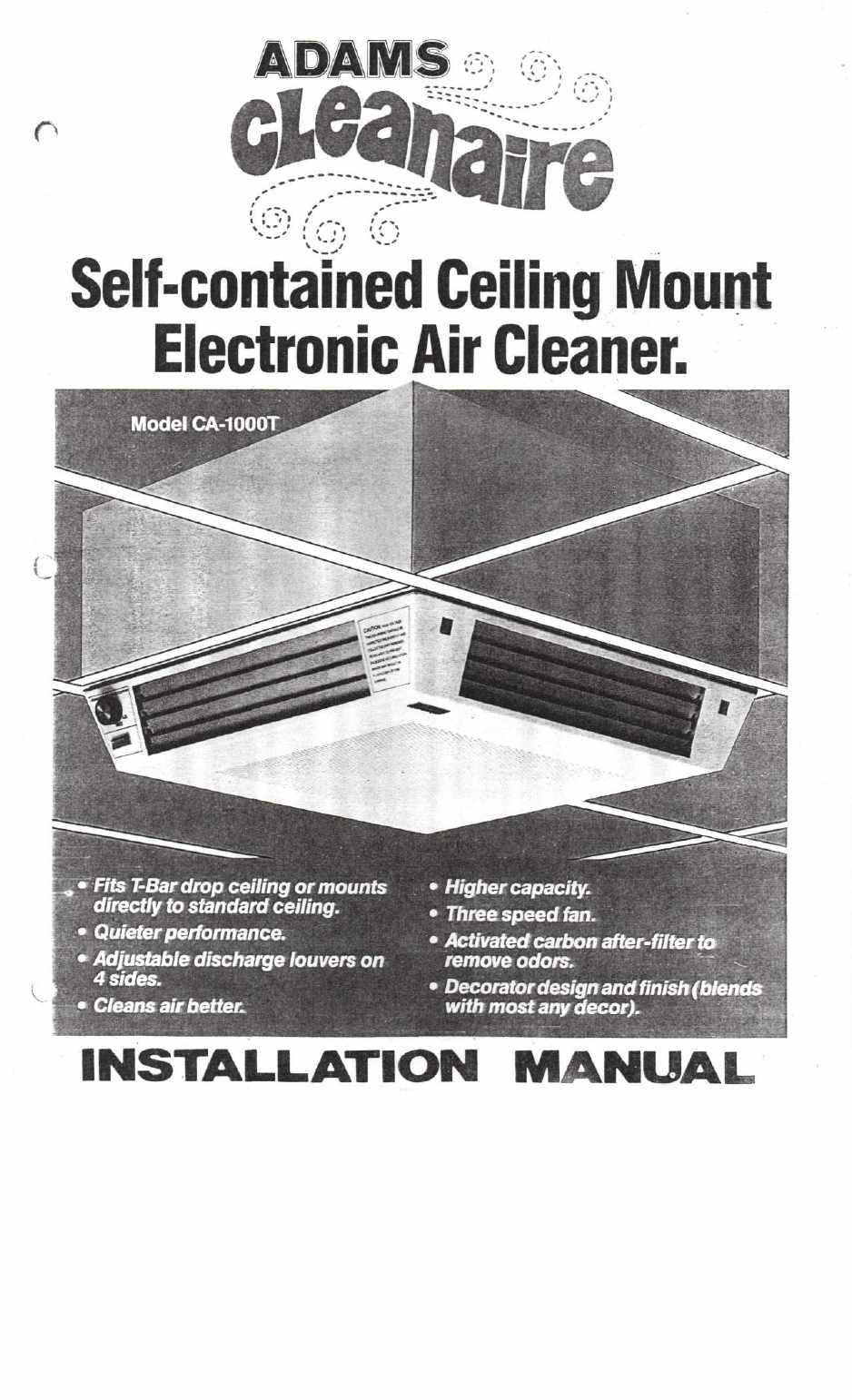 . '»'"',' ','"* '^ Self-contained Ceiling Mount Electronic Air Cleaner. Fits T-Bardrop ceiling or mounts directly to standard ceiling.
