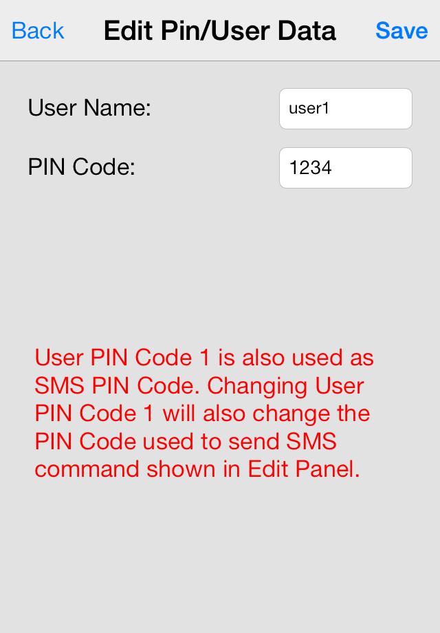 PIN Setting The PIN Setting Menu allows you to edit User PIN Codes and SMS Keyword. Select the information you want to edit, enter the information and press Save.