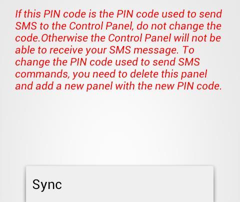 Press the Menu button on your Android phone to bring up the Sync function. Press Sync to send a SMS command to the Control Panel for inquiring current User PIN code setting.