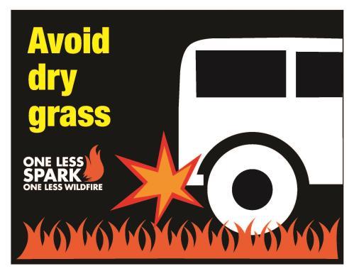 Don t drive over or park on dry vegetation. Don t pull off the road into tall, dry grass.