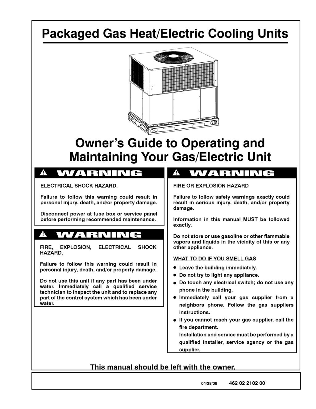 Packaged Gas Heat/Electric Cooling Units Owner's Guide to Operating and Maintaining Your Gas/Electric Unit ELECTRICAL SHOCK.