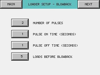 LOADER SETUP BLOWBACK SCREEN: MAIN: Press this button to return to the Main Menu screen. NEXT: Pressing this button will take you back to the Dryer Setup - Page1 screen.