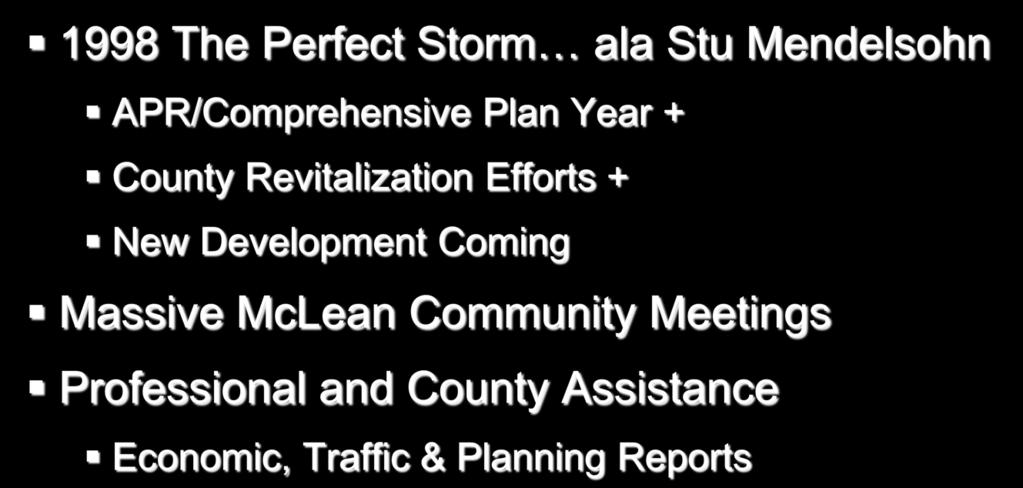What Happened Ten Years Ago 1998 The Perfect Storm ala Stu Mendelsohn APR/Comprehensive Plan Year + County Revitalization Efforts
