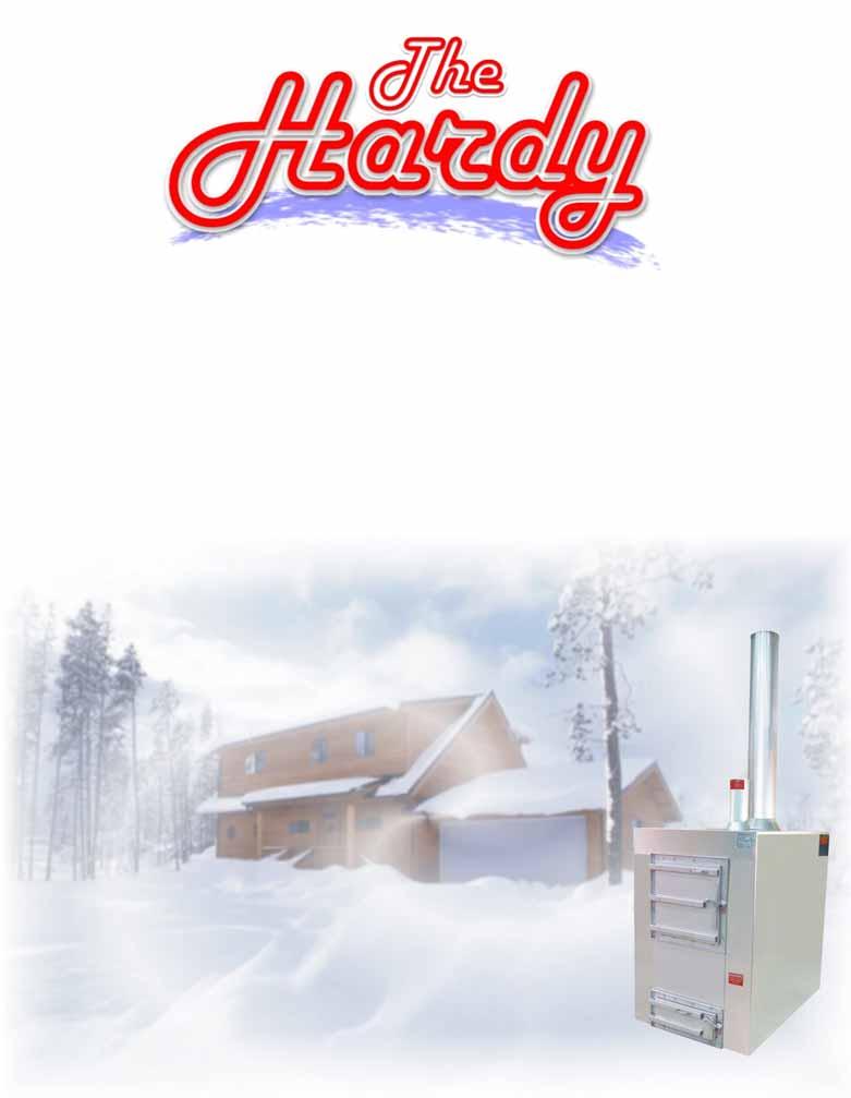 INSTALLATION AND OPERATING INSTRUCTIONS FOR THE HARDY OUTSIDE WOOD BURNING HEATER Model H25 HARDY MANUFACTURING