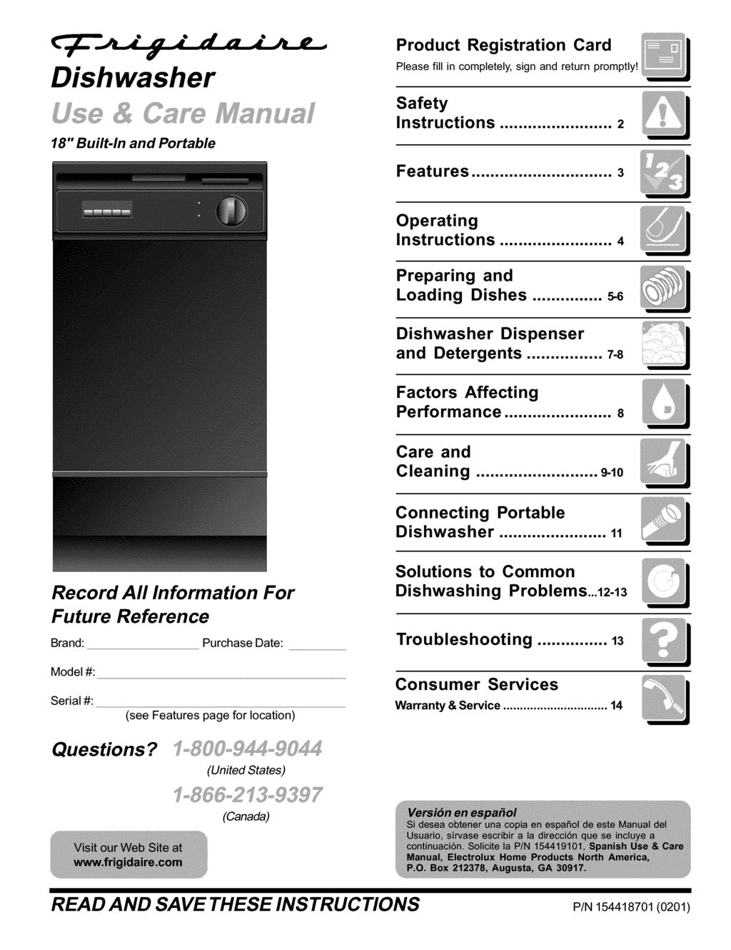 g Dishwasher 18" Built-In and Portable Product Registration Card Please fill in completely, sign and return promptly! Safety Instructions... 2 Features... 3 Operating Instructions.