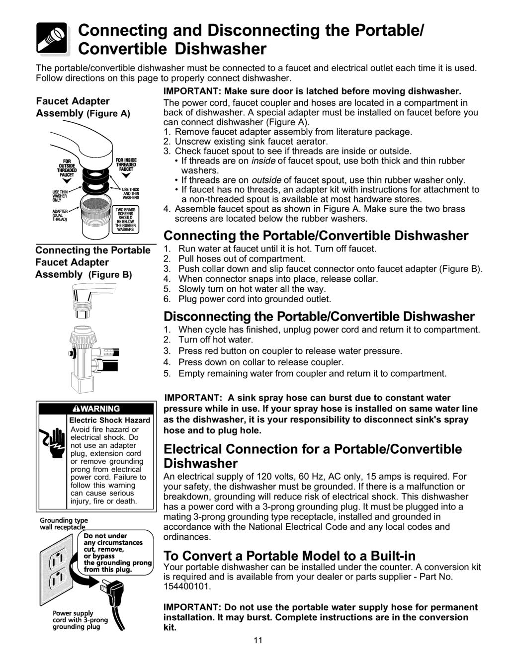 Connecting and Disconnecting the Portable/ Convertible Dishwasher The portable/convertible dishwasher must be connected to a faucet and electrical outlet each time it is used.