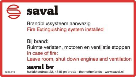 4.4 Fitting the warning labels It is very important that the users of the protected object are aware of the presence of the Saval Reflex fire protection system.