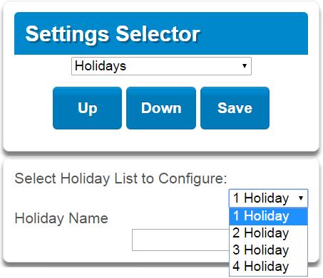 Holiday Configuration Menu Start -End 4.9 Programming Holidays Press then for the page. Select Holidays from the drop down menu.