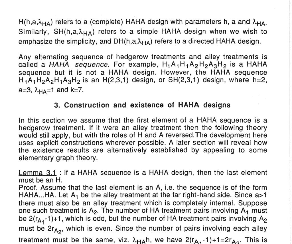 H(h,a,AHA) refers to a (complete) HAHA design with parameters h, a and AHA.