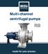 Multi-channel centrifugal pumps