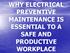 WHY ELECTRICAL PREVENTIVE MAINTENANCE IS ESSENTIAL TO A SAFE AND PRODUCTIVE WORKPLACE