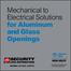 Mechanical to Electrical Solutions. for Aluminum and Glass Openings
