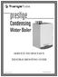 prestige Condensing Water Boiler SERVICE TECHNICIAN S TROUBLE SHOOTING GUIDE TSG-PRESTIGE Date revised: 11/10/08